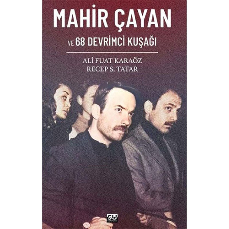 Mahir Çayan Ve 68 Devrimci Kuşağı