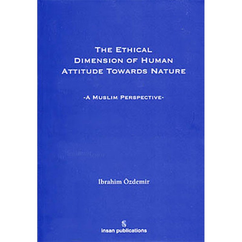 The Ethical Dimension Of Human Attitude Towards Nature