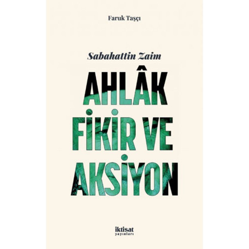 Sabahattin Zaim - Ahlak, Fikir Ve Aksiyon