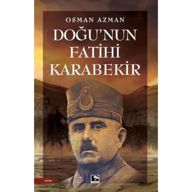 Doğu’Nun Fatihi Karabekir