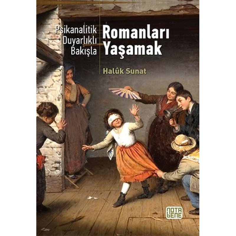 Psikanalitik Duyarlıklı Bakışla Romanları Yaşamak