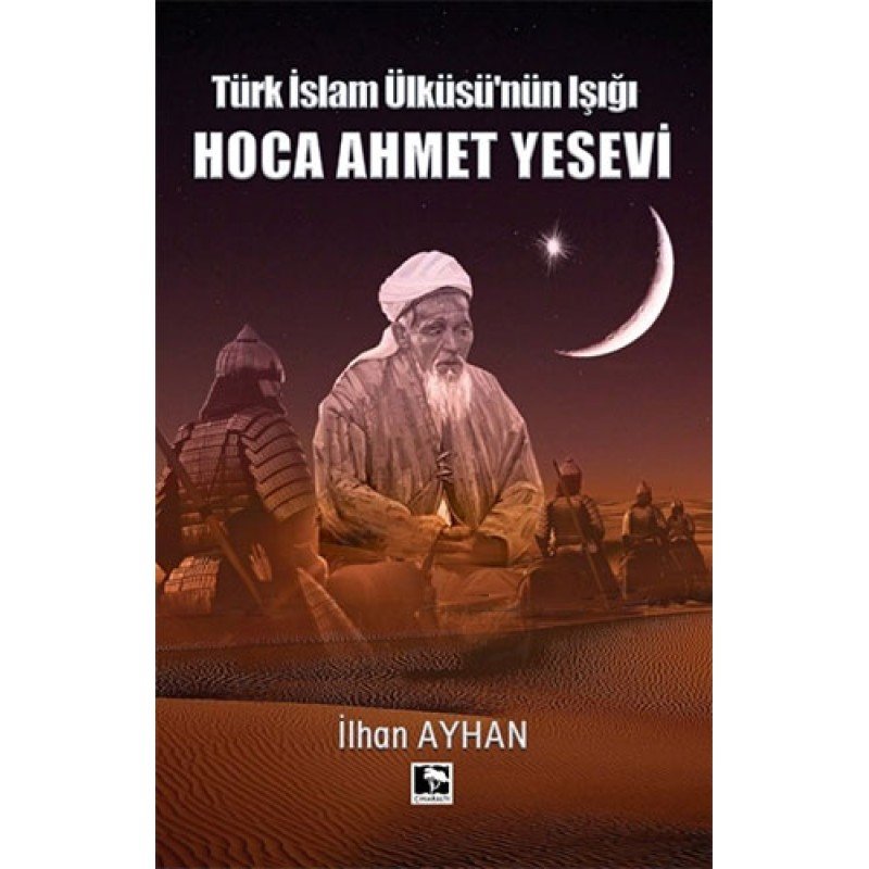 Türk İslam Ülküsü'Nün Işığı: Hoca Ahmet Yesevi