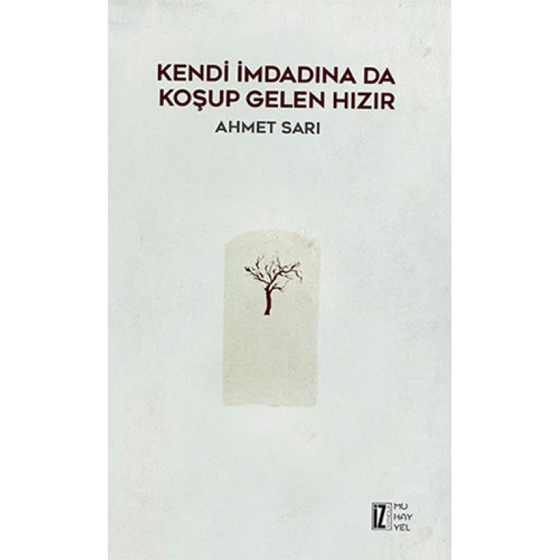 Kendi İmdadına Da Koşup Gelen Hızır