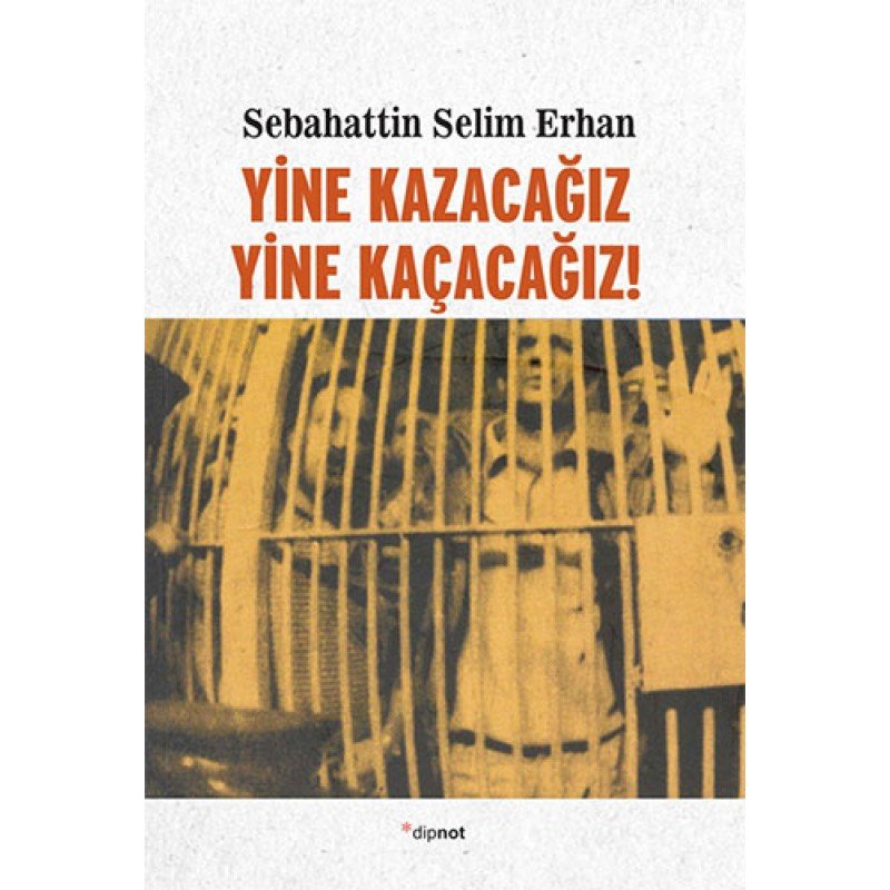 Yine Kazacağız, Yine Kaçacağız!