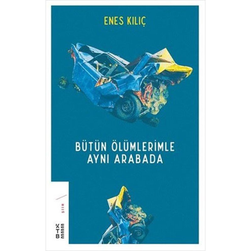 Bütün Ölümlerimle Aynı Arabada