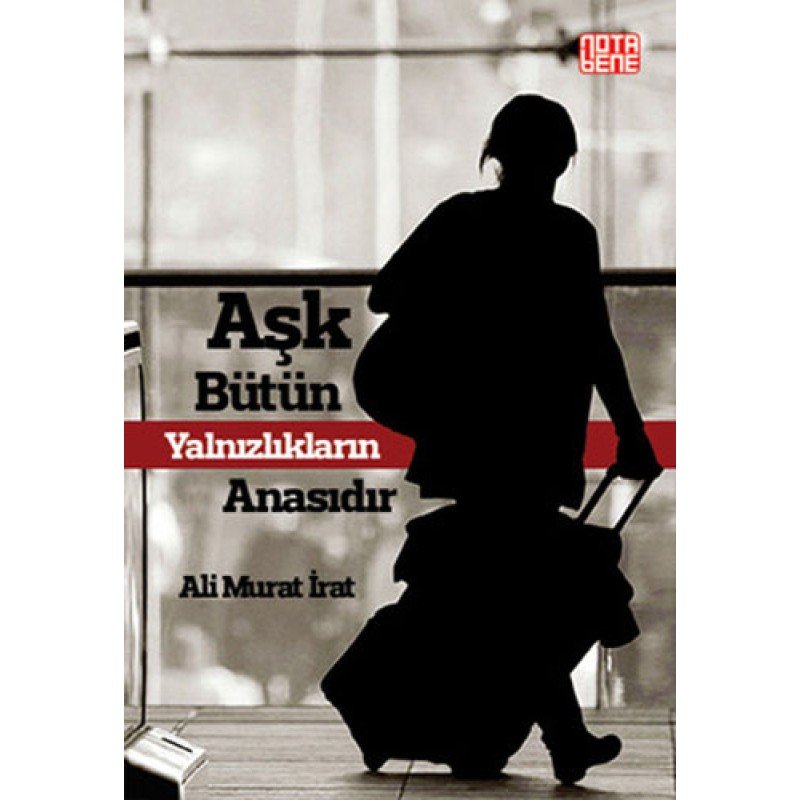 Aşk Bütün Yalnızlıkların Anasıdır