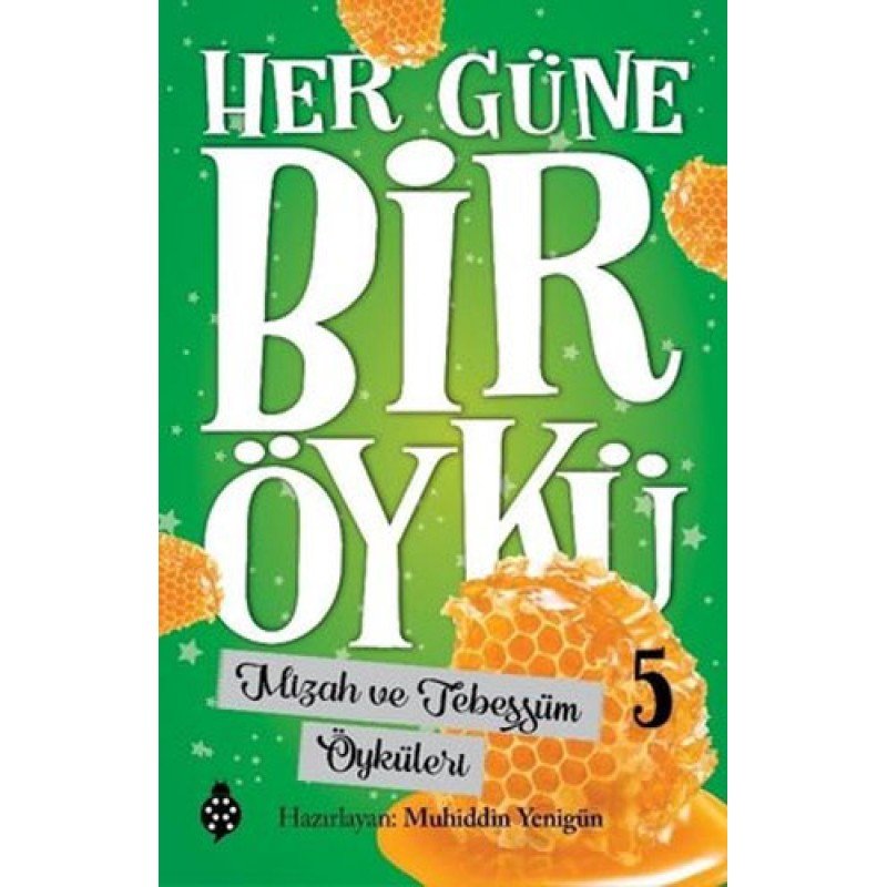 Her Güne Bir Öykü 5 - Mizah Ve Tebessüm Öyküleri