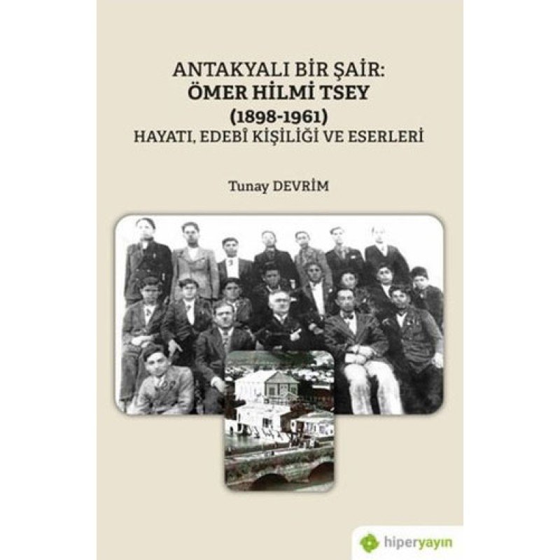 Antakyalı Bir Şair: Ömer Hilmi Tsey (1898-1961)