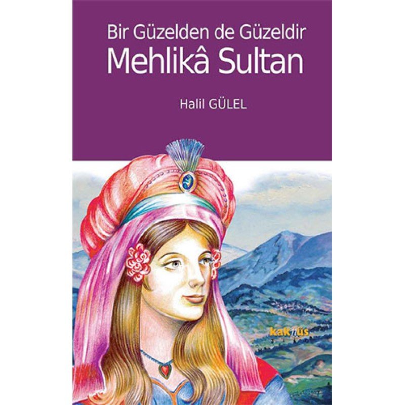 Bir Güzelden De Güzeldir Mehlika Sultan