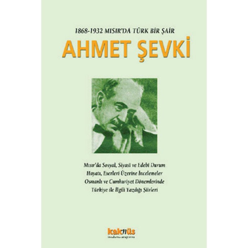 1868 - 1932 Mısır’Da Türk Bir Şair Ahmet Şevki