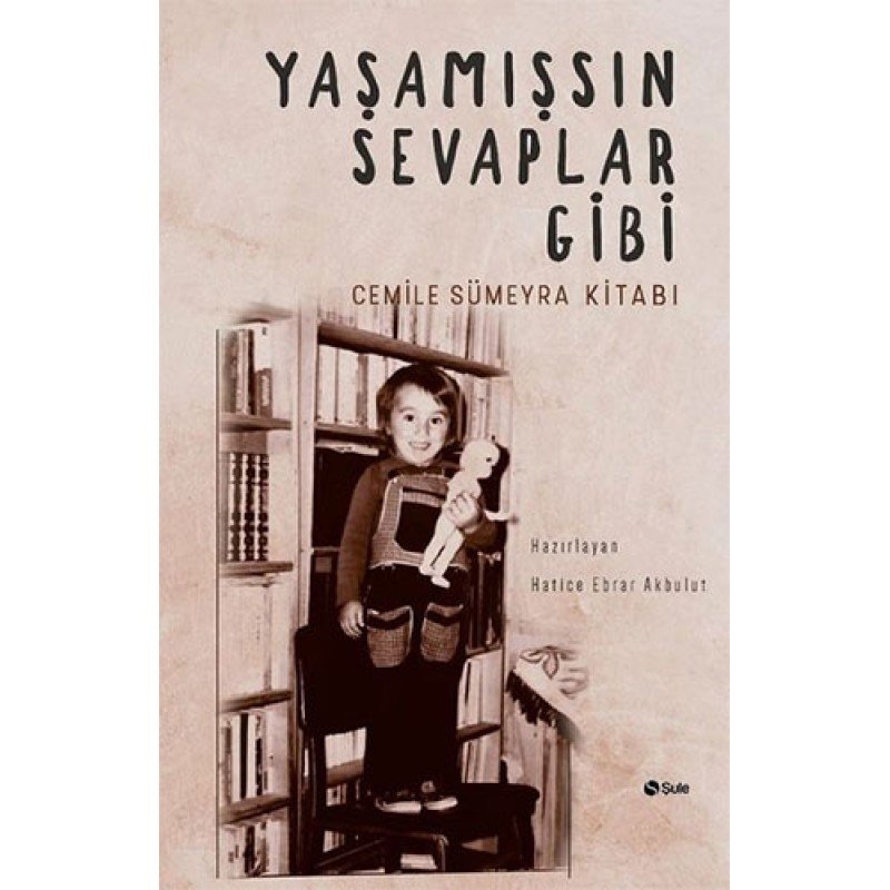 Yaşamışsın Sevaplar Gibi - Cemile Sümeyra Kitabı