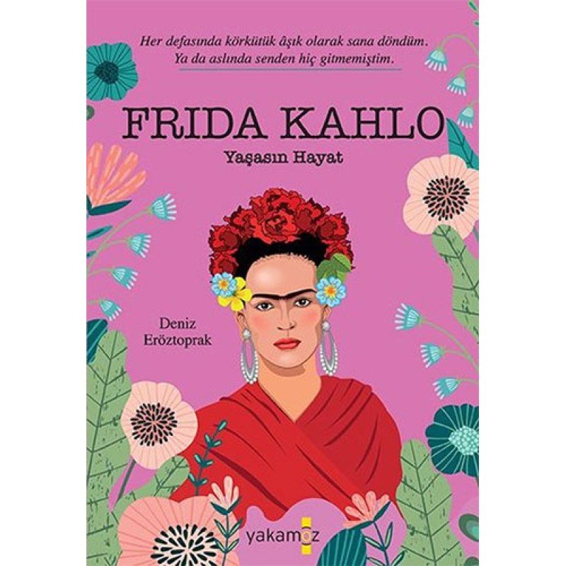 Frida Kahlo: Yaşasın Hayat