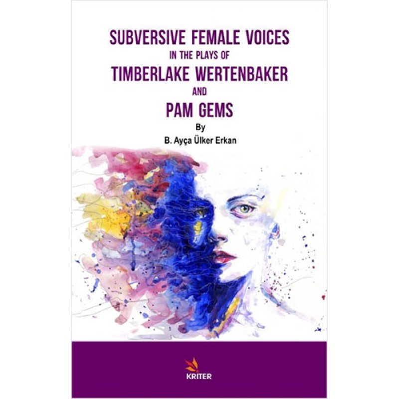 Subversive Female Voices In The Plays Of Timberlake Wertenbaker And Pam Gems