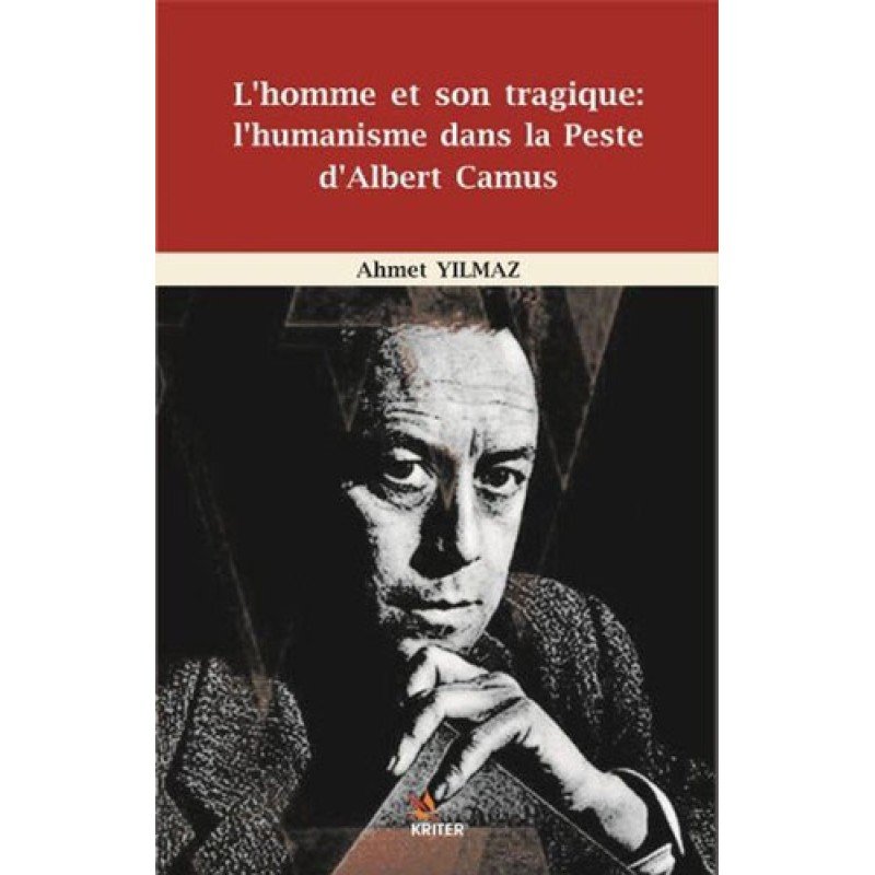 L'Homme Et Son Tragique: L'Humanisme Dans La Peste D'Albert Camus