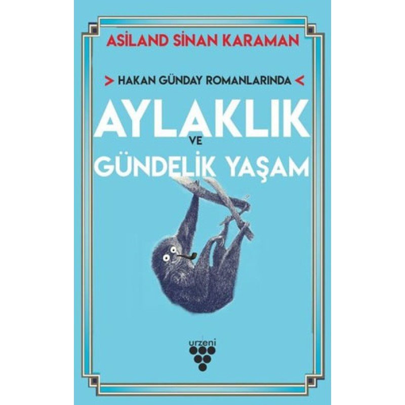 Hakan Günday Romanlarında Aylaklık Ve Gündelik Yaşam