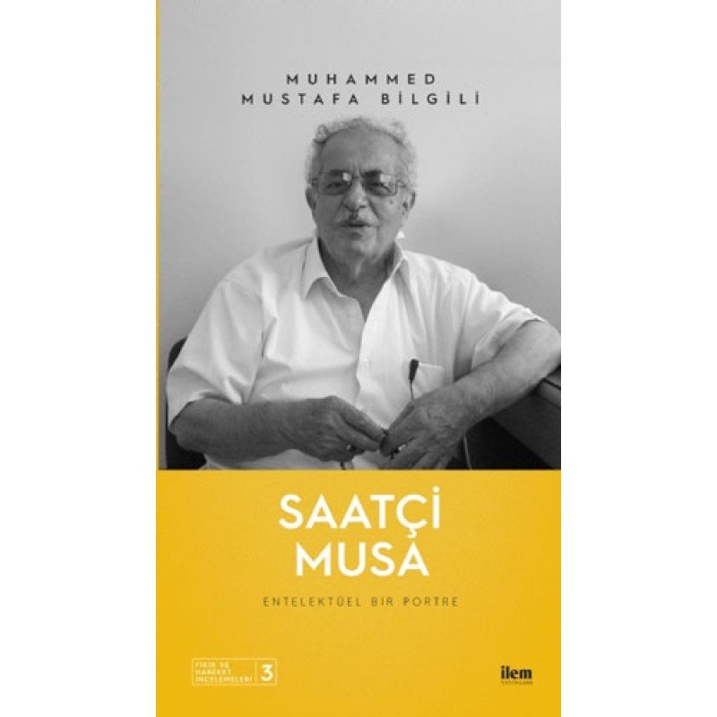 Saatçi Musa - Entelektüel Bir Portre