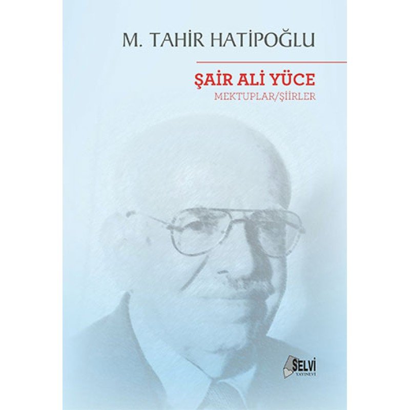 Şair Ali Yüce : Mektuplar - Şiirler