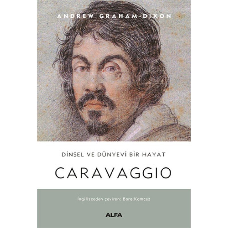 Caravaggio - Dinsel Ve Dünyevi Bir Hayat (Ciltli)