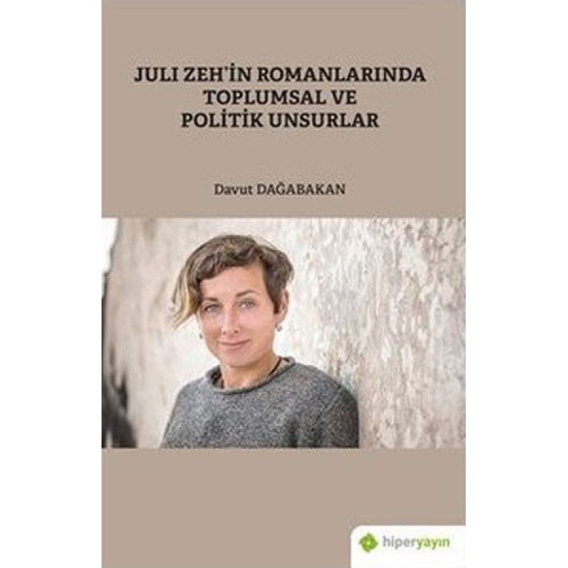 Juli Zeh’İn Romanlarında Toplumsal Ve Politik Unsurlar