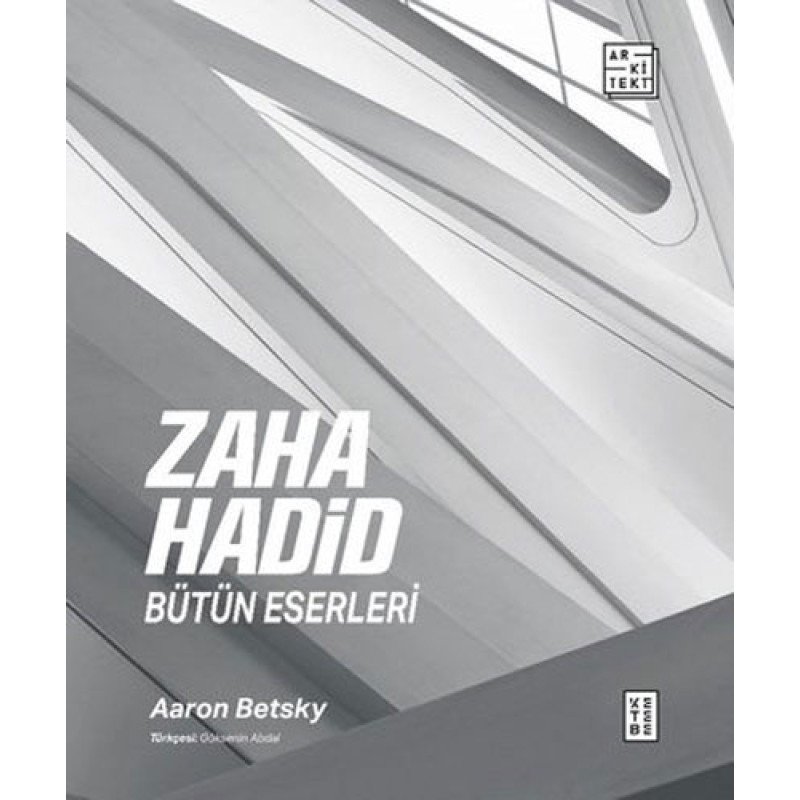 Zaha Hadid : Bütün Eserleri (Ciltli)