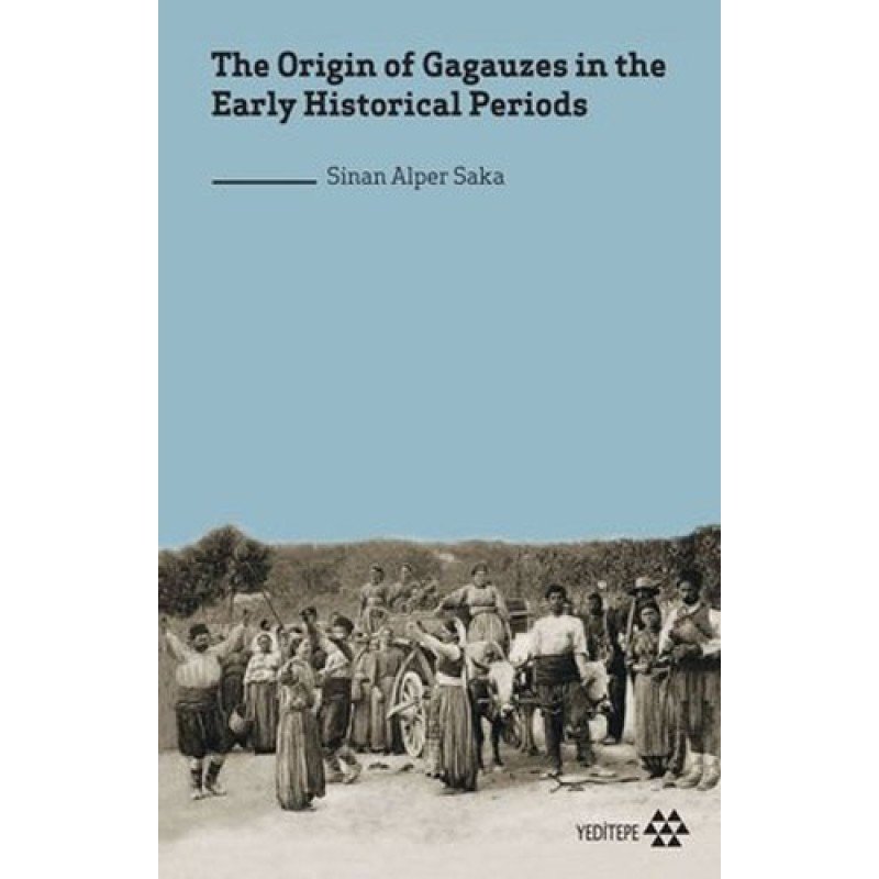 The Origin Of Gagauzes İn The Early Historical Periods