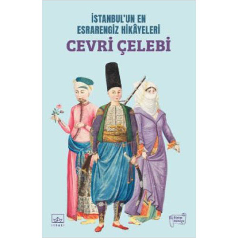 İstanbul’Un En Esrarengiz Hikayeleri: Cevri Çelebi