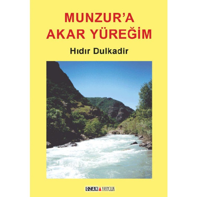 Munzur’A Akar Yüreğim