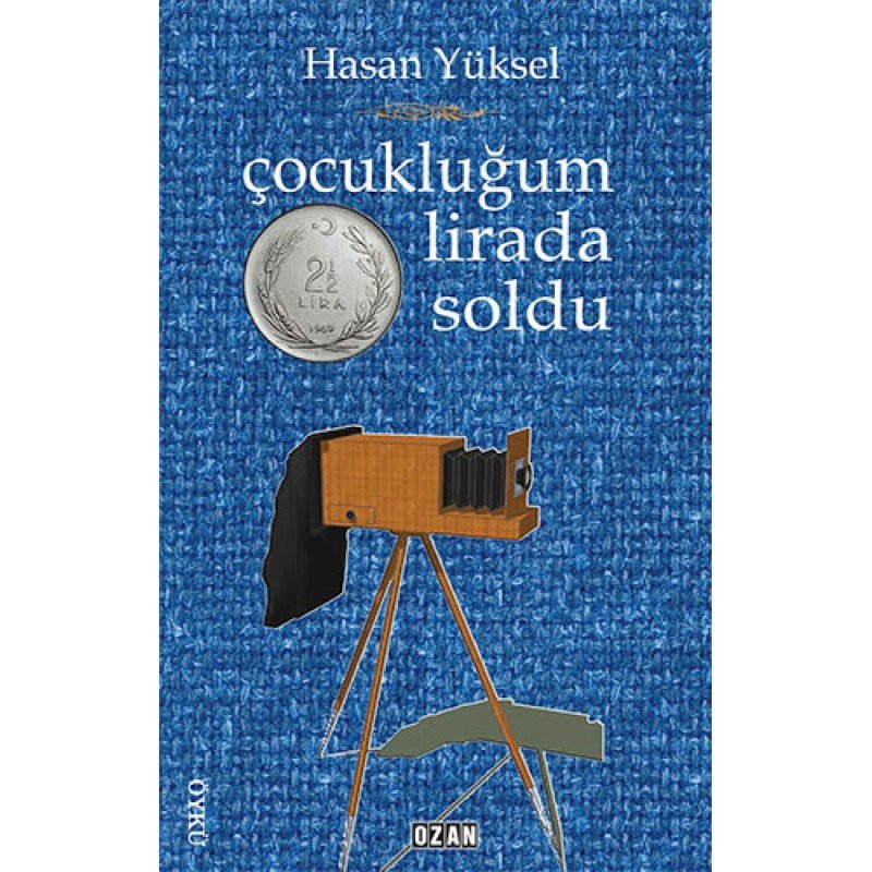 Çocukluğum İki Buçuk Lirada Soldu