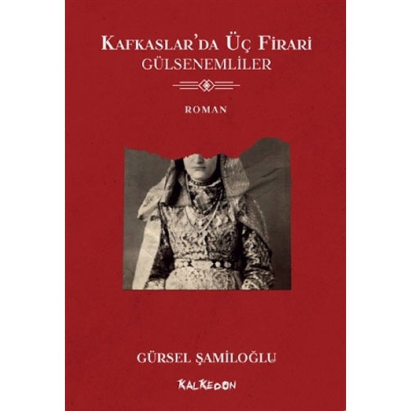 Kafkaslar’Da Üç Firari - Gülsenemliler