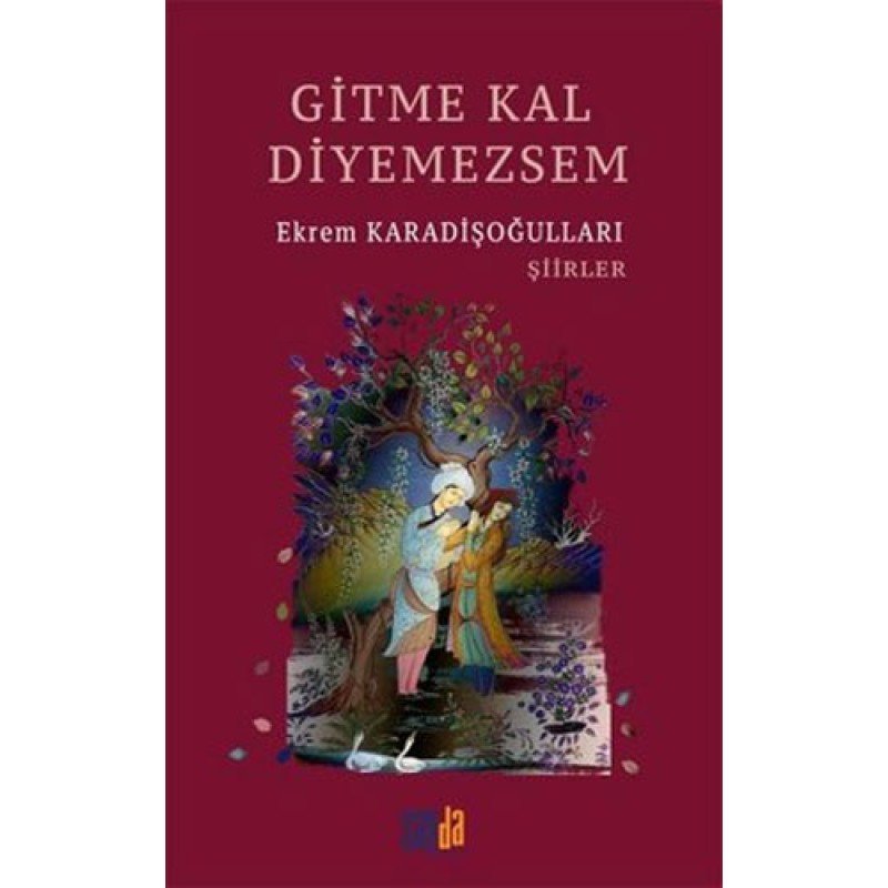 Gitme Kal Diyemezsem