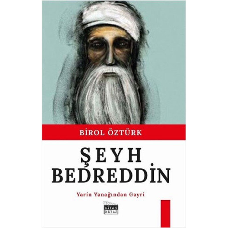 Şeyh Bedreddin-Yarin Yanağından Gayri