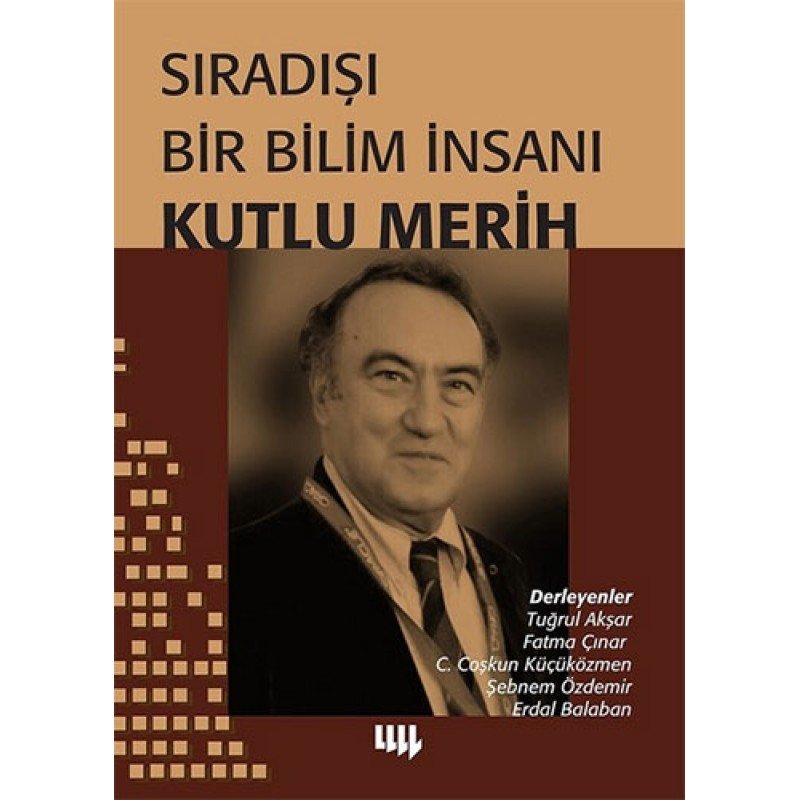 Sıradışı Bir Bilim İnsanı Kutlu Merih