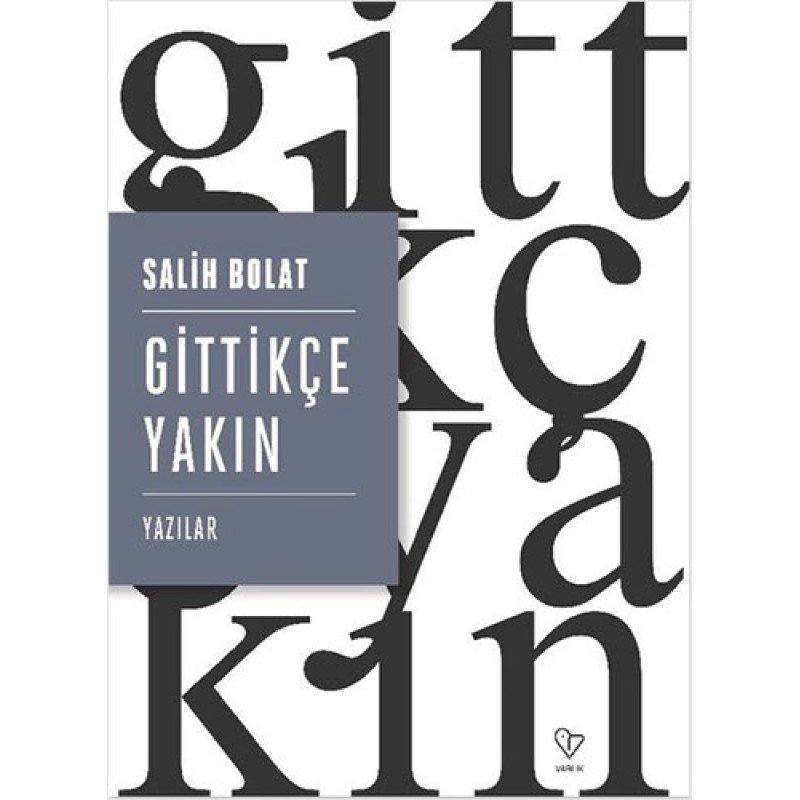 Gittikçe Yakın