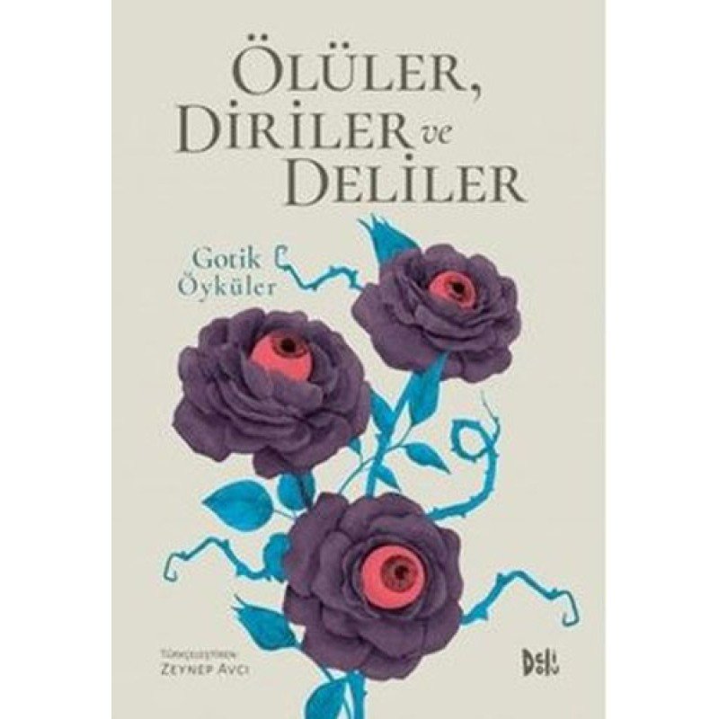 Ölüler, Diriler Ve Deliler