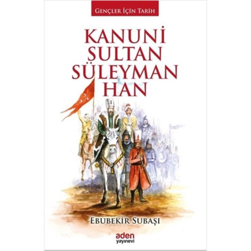 Kanuni Sultan Süleyman Han (Ciltli)