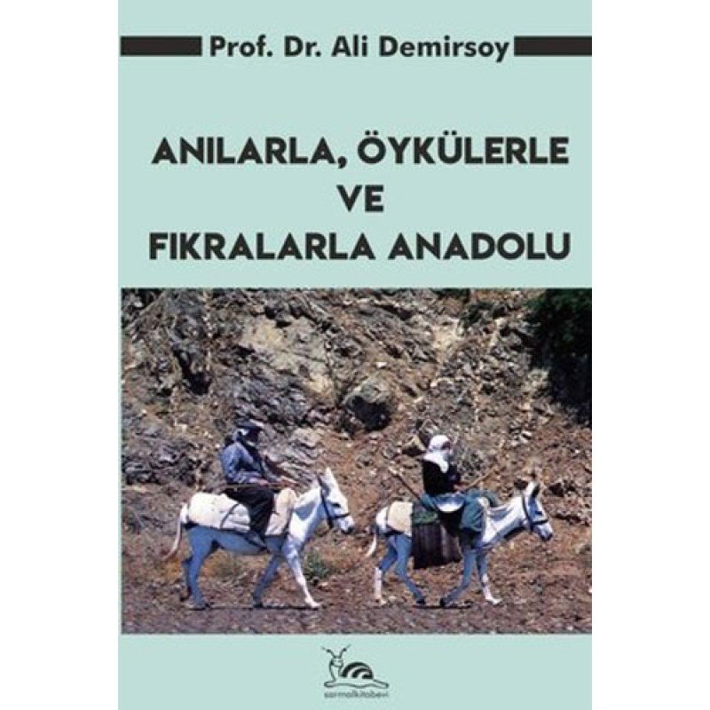 Anılarla, Öykülerle Ve Fıkralarla Anadolu