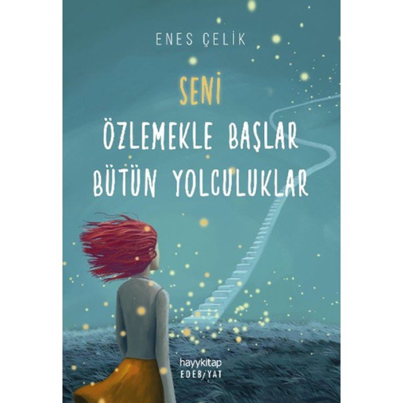 Seni Özlemekle Başlar Bütün Yolculuklar