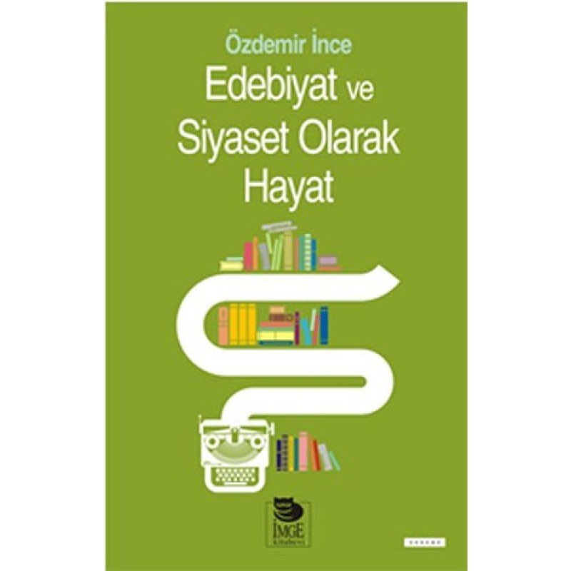 Edebiyat Ve Siyaset Olarak Hayat