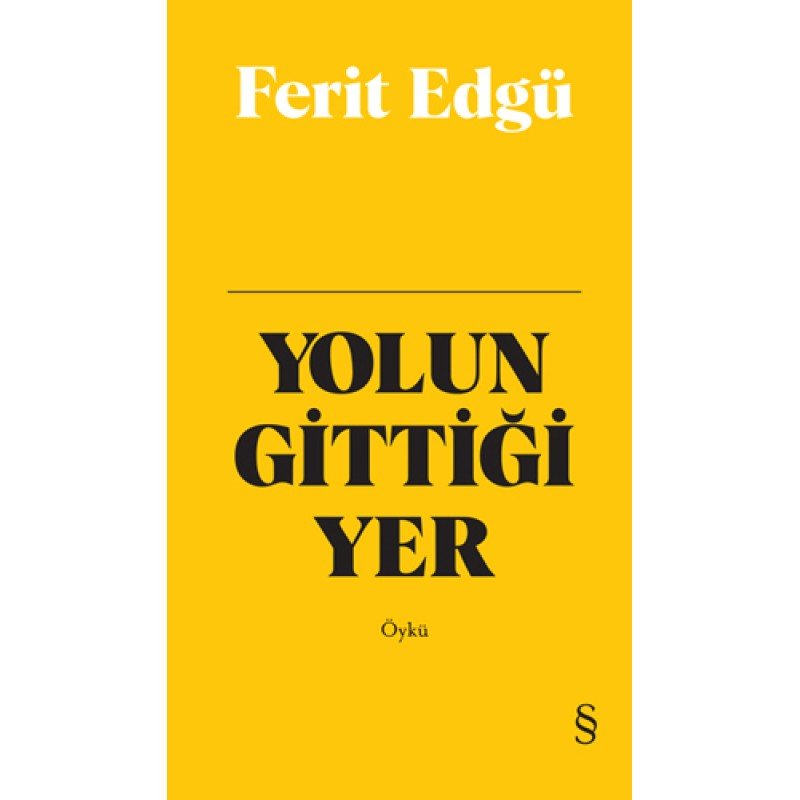 Yolun Gittiği Yer (Bez Ciltli)