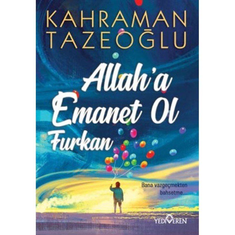 Allah'A Emanet Ol Furkan