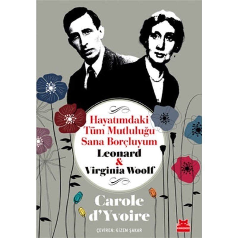 Hayatımdaki Tüm Mutluluğu Sana Borçluyum - Leonard Ve Virginia Woolf