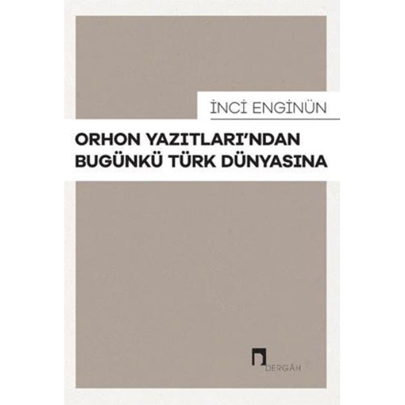 Orhon Yazıtları'Ndan Bugünkü Türk Dünyasına