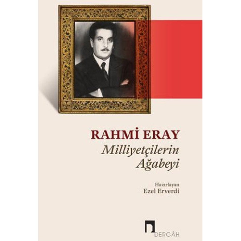 Rahmi Eray - Milliyetçilerin Ağabeyi