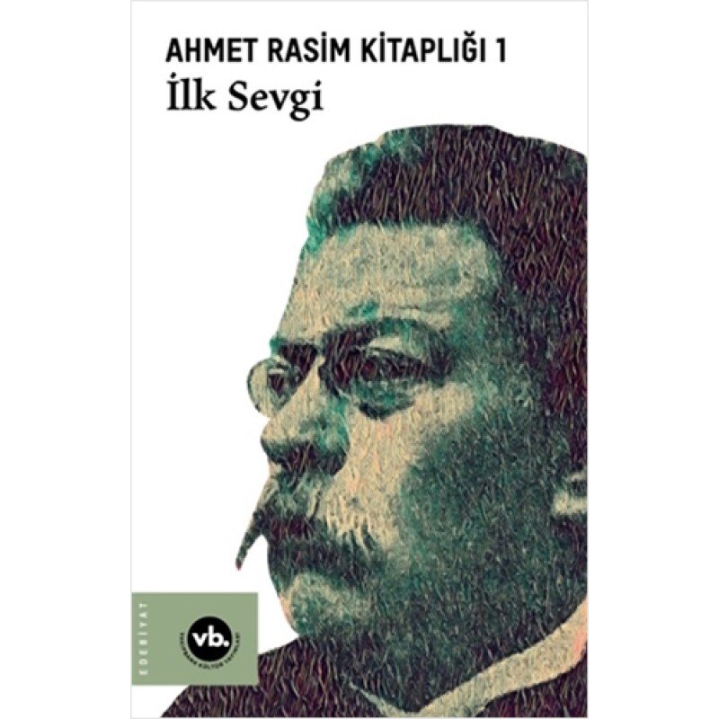 Ahmet Rasim Kitaplığı 1 - İlk Sevgi