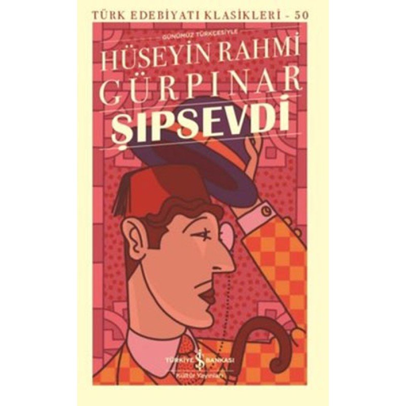 Türk Edebiyatı Klasikleri 55 - Günümüz Türkçesiyle Şıpsevdi