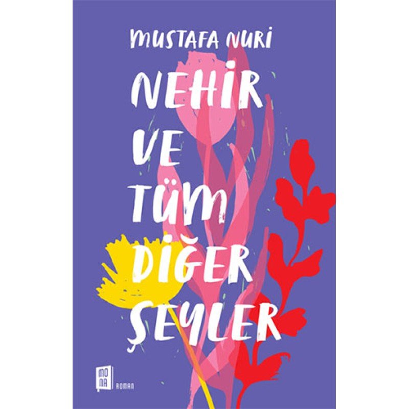 Nehir Ve Tüm Diğer Şeyler