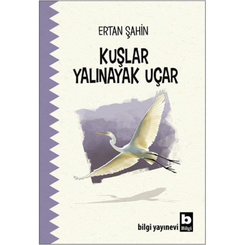 Kuşlar Yalınayak Uçar