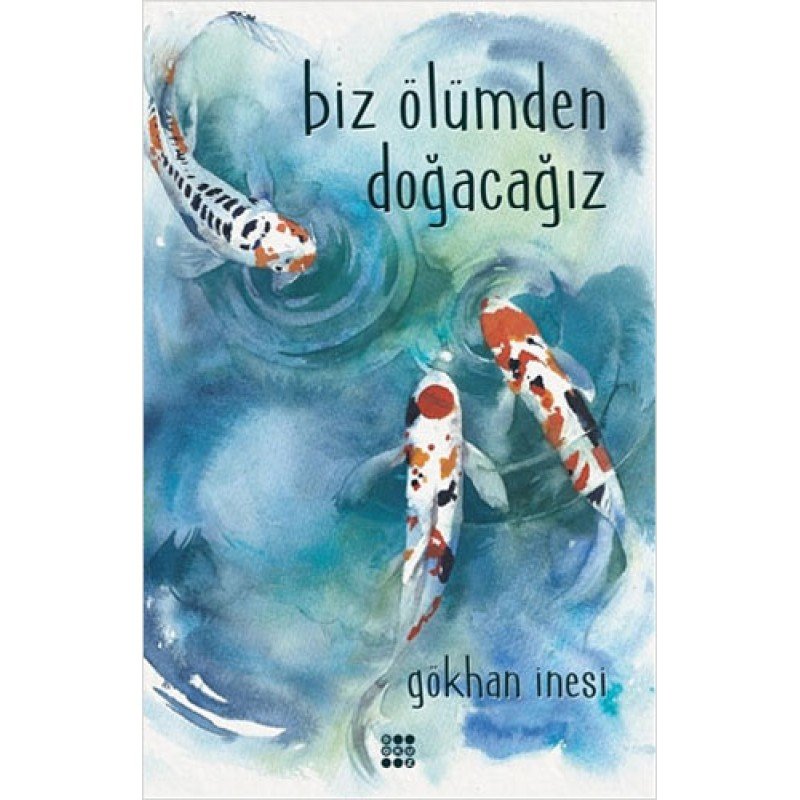 Biz Ölümden Doğacağız