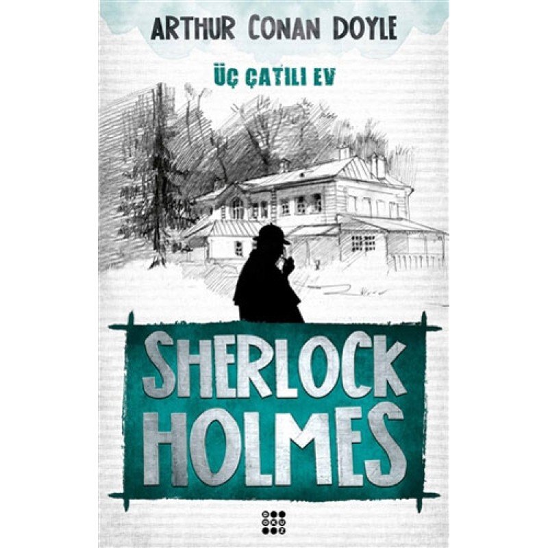 Sherlock Holmes - Üç Çatılı Ev