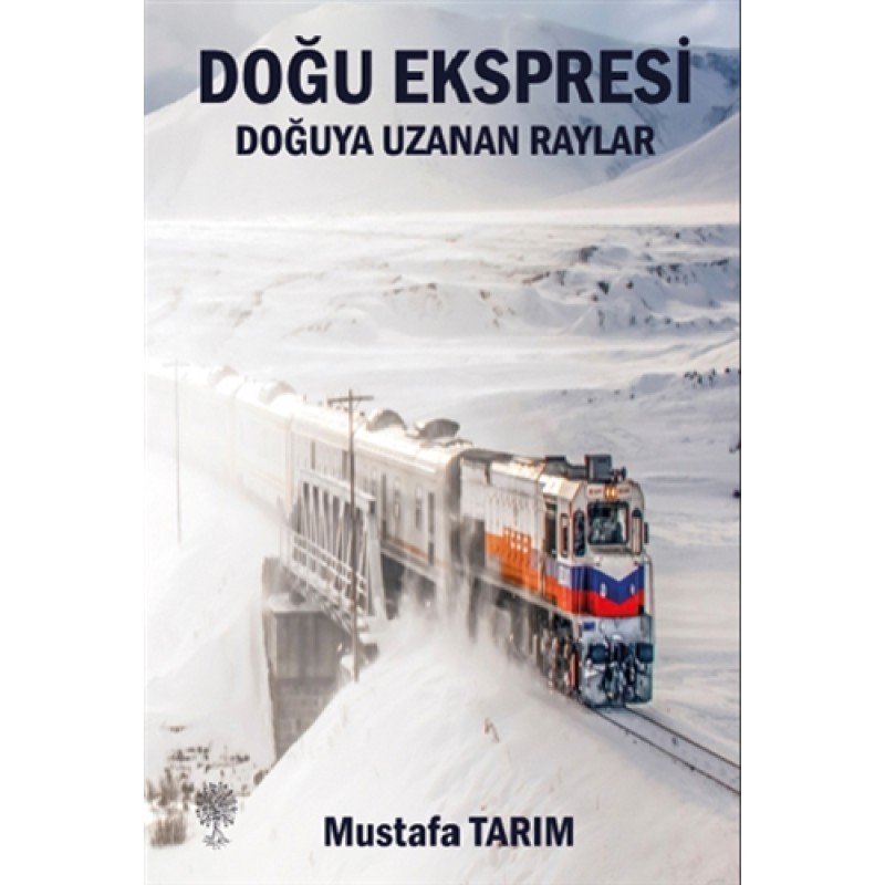 Doğu Ekspresi Doğuya Uzanan Raylar